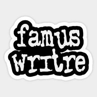 Famus Writre Sticker